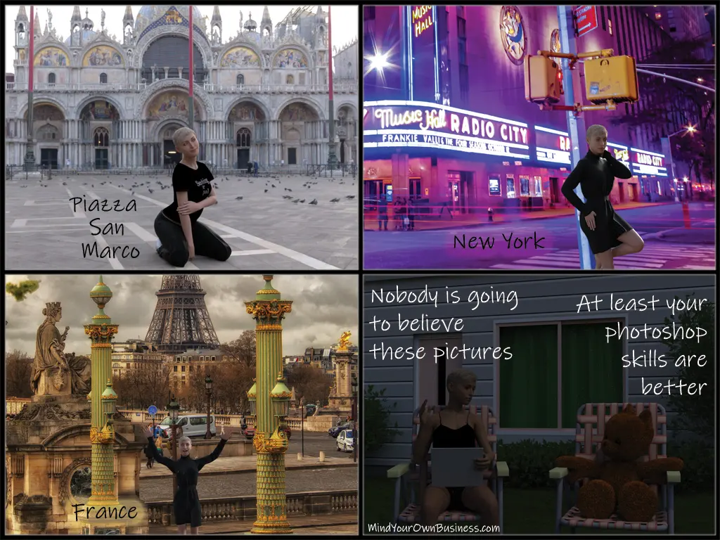 Nobody is going to believe these pictures. At least your photoshop skills are better