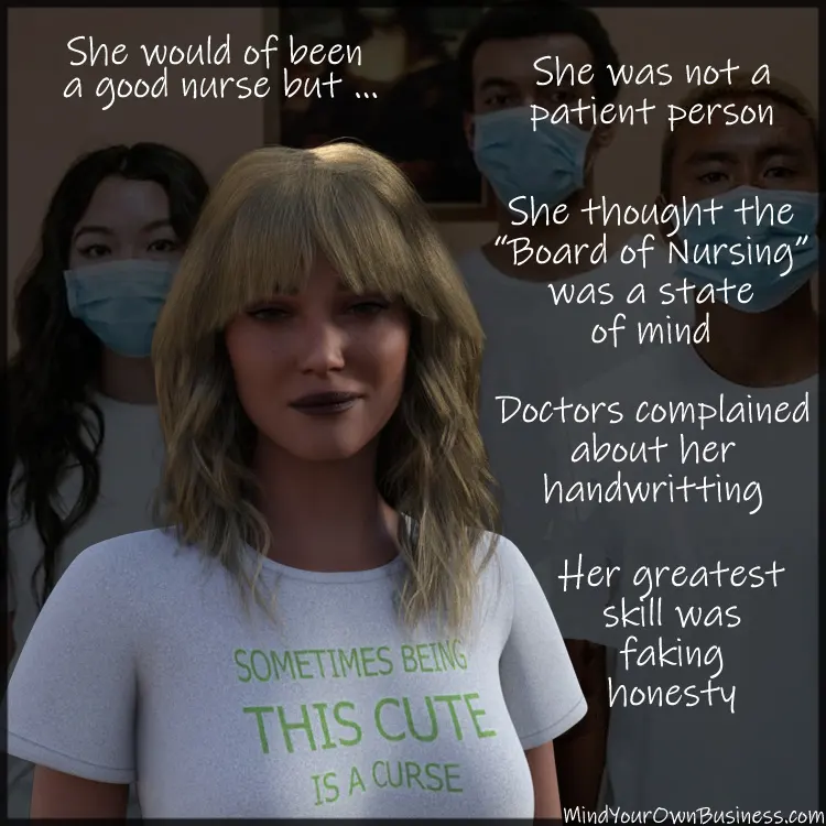 She would of been a good nurse but ...