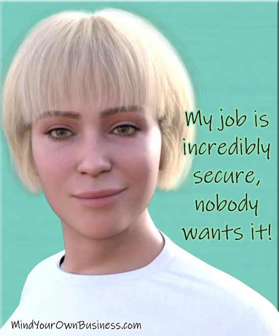 Job security benefits for a job nobody wants