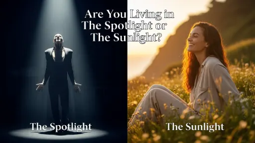 Image that show the difference between living in the spotlight and in the sunlight